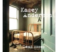 Anderson, Kasey - Dead Roses [Import]