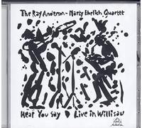 The Ray Anderson-Marty Ehrlich Quartet Hear You Say (CD) Album