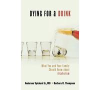 Anderson Spickard Barbara R. Thompson Dying for a Drink (Tascabile)