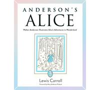 Anderson's Alice: Walter Anderson Illustrates Alice's Adventures in Wonderland
