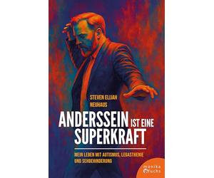 Anderssein ist eine Superkraft: Mein Leben mit Autismus, Legasthenie und Sehbehinderung
