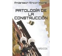 Andersson Rincon Molina Patología de la Construcción (Tascabile)
