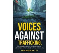 Andi Buerger Voices Against Trafficking: Courage is Contagious (Tascabile)