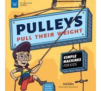 Andi Diehn Pulleys Pull Their Weight (Tascabile) Picture Book Science