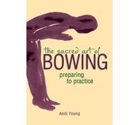 Andi Young The Sacred Art of Bowing (Copertina rigida) Art of Spiritual Living