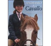 Andiamo a cavallo. Ediz. illustrata