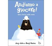 Andiamo a giocare! Una storia sulla neve. Ediz. a colori