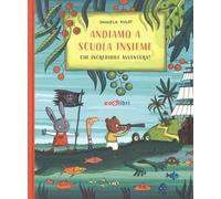 Andiamo a scuola insieme. Che incredibile avventura!