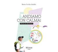 Andiamo con calma Storia di Giovanni - Galaffu Maria Cecilia