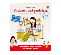 Andiamo dal pediatra. Un libro che trasforma la visita medica in un gioco! Ediz. illustrata