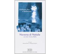 Andiamo fino a Betlemme. Novena di Natale con don Tonino Bello