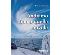 Andiamo fino a quella nuvola. Di vela, di mare, di jazz in un piccolo racconto