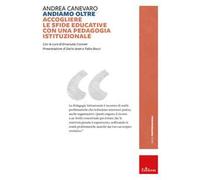 Andiamo oltre. Accogliere le sfide educative con una pedagogia istituzionale