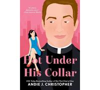 Andie J. Christopher Hot Under His Collar (Tascabile)