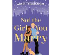 Andie J Christopher Not the Girl You Marry (Tascabile)