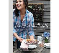 Andie Mitchell Eating in the Middle (Copertina rigida)
