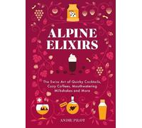 Andie Pilot Alpine Elixirs (Copertina rigida)
