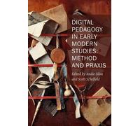 Andie Silva Scott Digital Pedagogy in Early Modern Studies - Method (Tascabile)