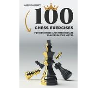 Andon Rangelov 100 Chess Exercises for Beginners and Intermediate Pl (Tascabile)