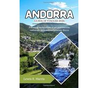 Andorra Guida di Viaggio 2026: Paesaggi mozzafiato e un patrimonio culturale straordinariamente Ricco