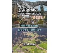ANDORRA-REISEFÜHRER 2026: Kleines Land, große Erlebnisse
