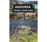 ANDORRA TRAVEL GUIDE 2026: Small Nation, Big Experiences