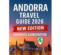Andorra Travel Guide 206: A Practical, Map-Included Resource for Culture, Travel Essentials, Top Experiences, and Smart Trip Planning.