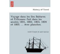 Andr Grasset De Voyage Dans Les Iles Bale Ares Et Pithiuses; Fait Da (Tascabile)