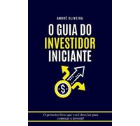 Andr Oliveira O Guia Do Investidor Iniciante (Tascabile)