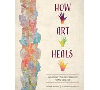 Andra F. Stanton How Art Heals (Tascabile)
