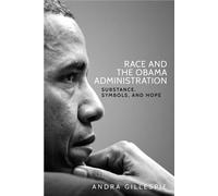 Andra Gillespie Race and the Obama Administration (Tascabile)