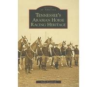Andra Kowalczyk Tennessee's Arabian Horse Racing Heritage (Tascabile)