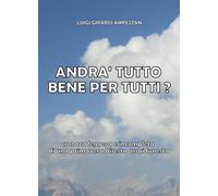Andrà tutto bene per tutti? - Luigi Girardi Ampezzan, 2020, Youcanprint
