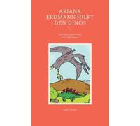 Andra Wolter Ariana Erdmann hilft den Dinos (Tascabile)