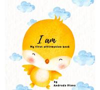 Andrada Diana I am, My first book of Affirmations (Tascabile)