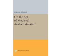 Andras Hamori On the Art of Medieval Arabic Literature (Copertina rigida)