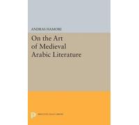 Andras Hamori On the Art of Medieval Arabic Literature (Tascabile)