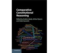 András Jakab Comparative Constitutional Reasoning (Tascabile)