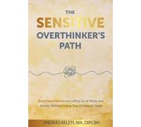 András Keleti The Sensitive Overthinker's Path (Tascabile)