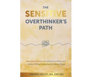 András Keleti The Sensitive Overthinker's Path (Tascabile)