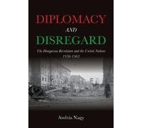 András Nagy Diplomacy and Disregard (Copertina rigida)