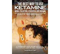 André A Moore The Best Way to Use Ketamine, MDMA, Psilocybin Ayahuas (Tascabile)