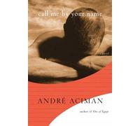 André Aciman Call Me by Your Name (Copertina rigida)