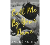 Andre Aciman Call Me By Your Name (Tascabile)