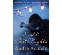 Andre Aciman Eight White Nights (Tascabile)