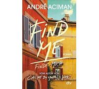 Andre Aciman Find Me - Finde Mich (Tascabile)