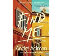 Find Me: A Novel by Aciman, André