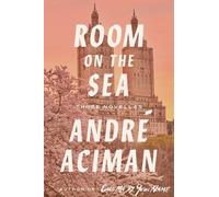 André Aciman Room on the Sea (Copertina rigida)