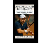 ANDRE AGASSI BIOGRAPHY: American tennis player known for his dynamic playing style and engaging personality