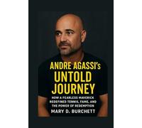 ANDRE AGASSI’S UNTOLD JOURNEY: How a Fearless Maverick Redefined Tennis, Fame, and the Power of Redemption